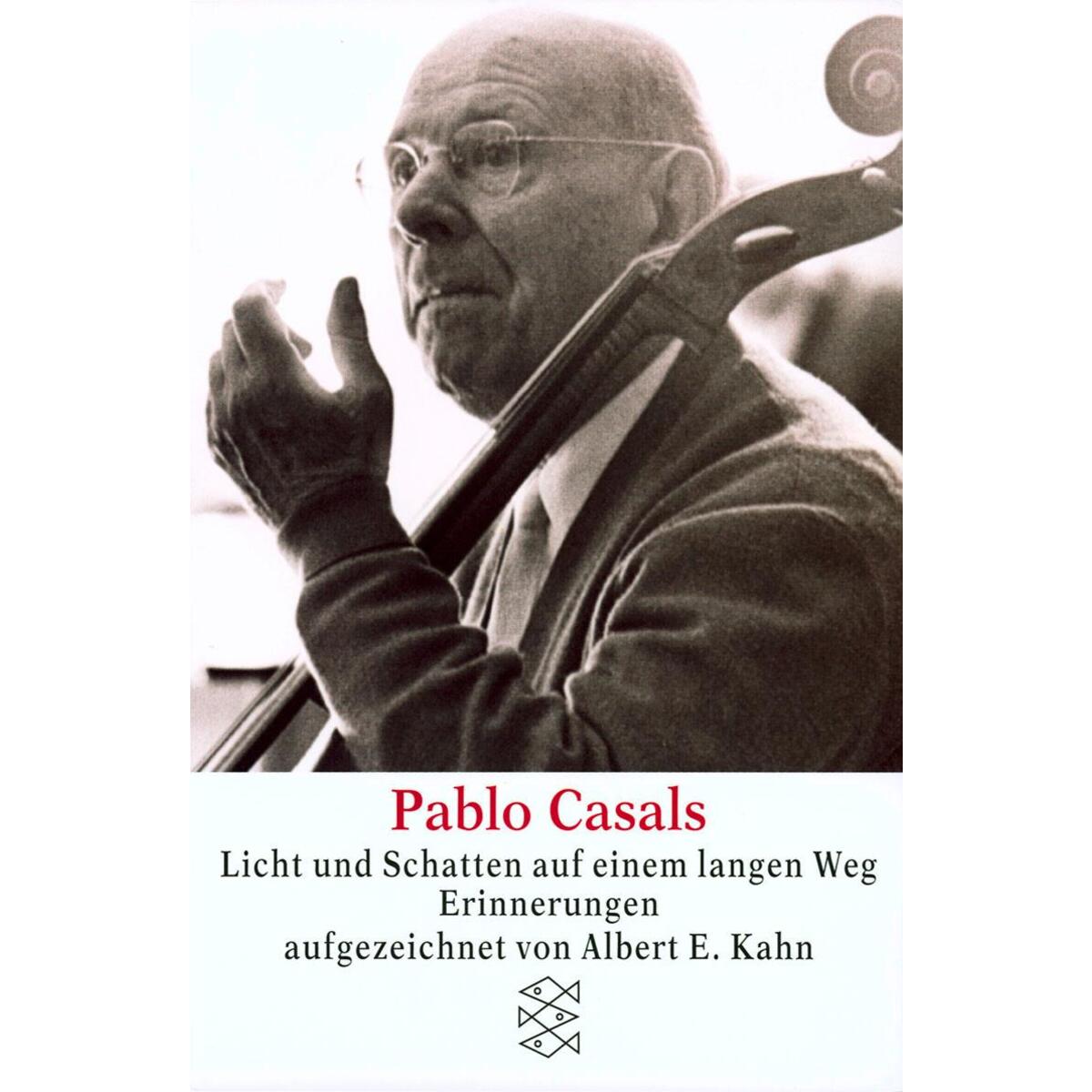 Pablo Casals Licht und Schatten auf einem langen Weg von S. Fischer Verlag